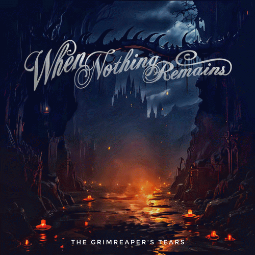 When Nothing Remains : The Grim Reaper's Tears